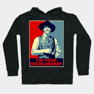 I'm Your Huckleberry Hoodie